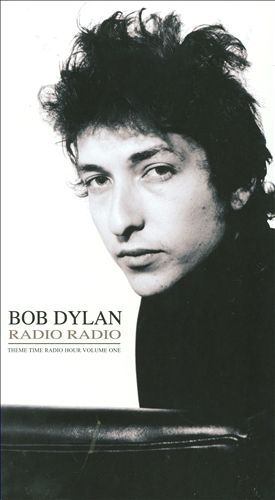 Bob Dylan - Radio Radio: Bob Dylan's Theme Time Radio Hour, Vol. 1 ...