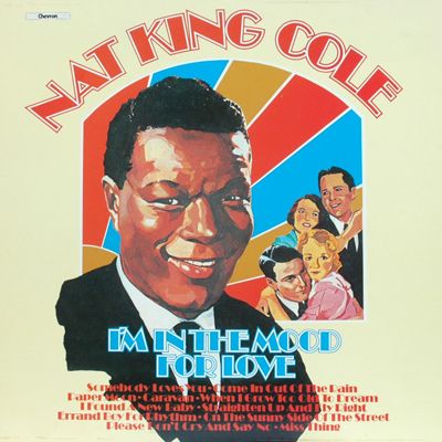 Nat 'King' Cole - I'm In The Mood For Love Discography, Track List, Lyrics