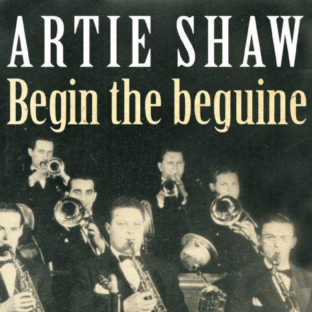 Artie Shaw - Begin the Beguine