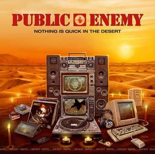 Nothing Is Quick in the Desert - Public Enemy