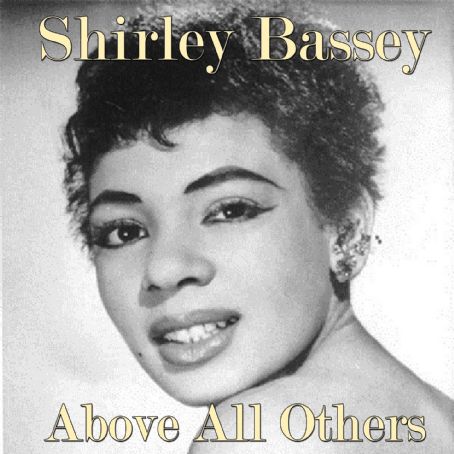 Above All Others - Shirley Bassey