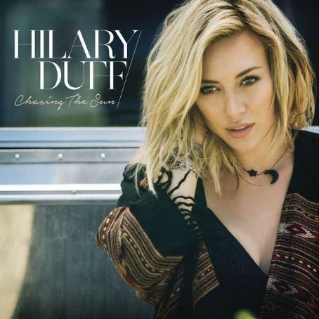 Chasing the Sun - Hilary Duff