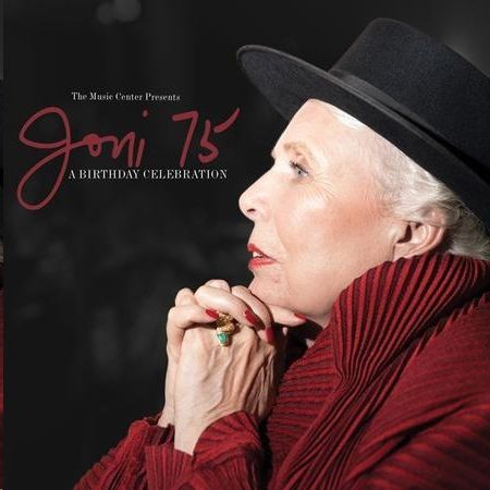 Joni Mitchell - Joni 75: A Birthday Celebration