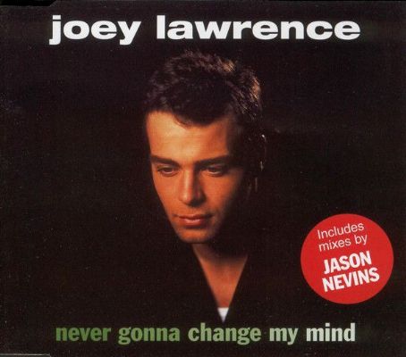 Never Gonna Change My Mind - Joey Lawrence