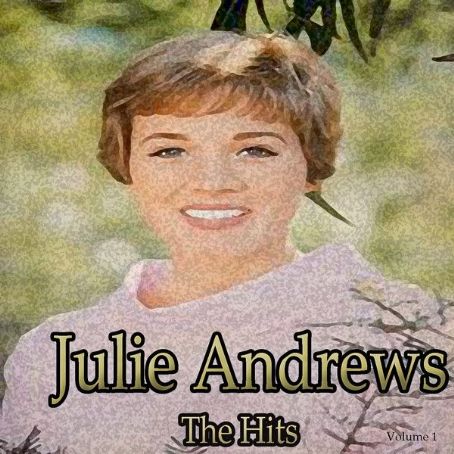 Julie Andrews - Julie Andrews: The Hits, Vol. 1 Discography, Track List ...