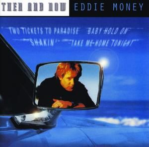 Then And Now - Eddie Money