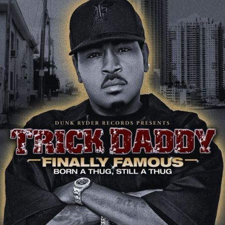 Finally Famous - Trick Daddy