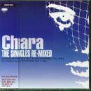 THE SINGLES RE-MIXED - Chara