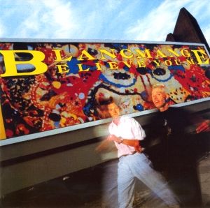 Blancmange - Believe You Me