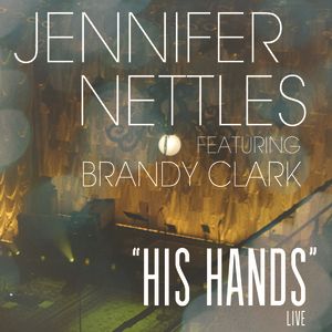 His Hands - Jennifer Nettles