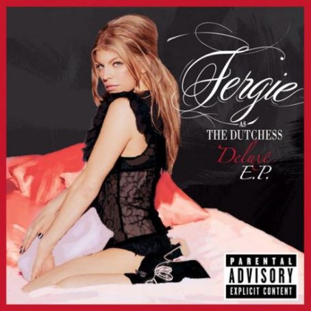 The Dutchess Deluxe EP (Explicit Version) - Fergie