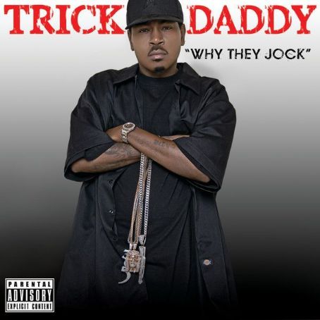 Why They Jock - Trick Daddy