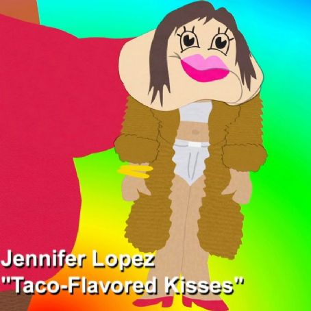 Taco Flavored Kisses - Jennifer Lopez