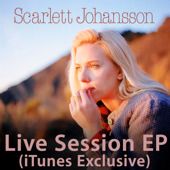 Live Session EP (iTunes Exclusive) - Scarlett Johansson