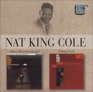 Nat 'King' Cole - Where Did Everyone Go / Looking Back