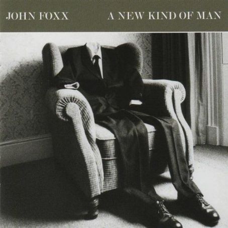 John Foxx - A New Kind of Man