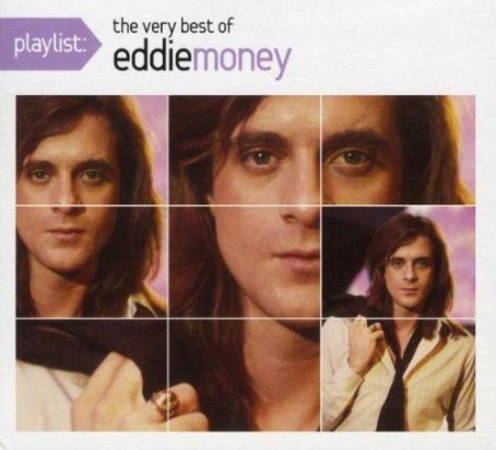 Playlist: The Very Best of Eddie Money - Eddie Money