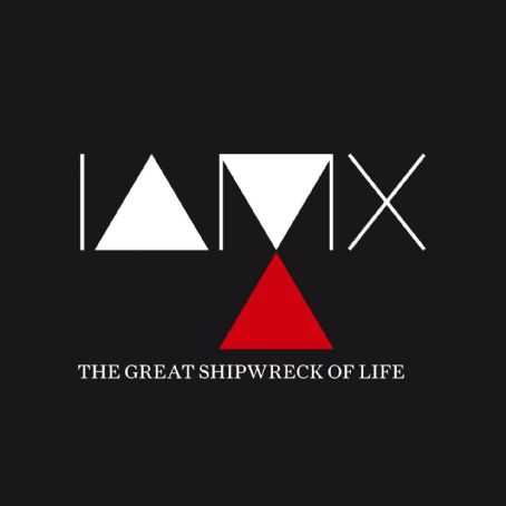 The Great Shipwreck Of Life (Edit) - IAMX