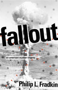 Fallout: An American Nuclear Tragedy