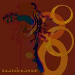 Incandescence - Tom Ellis