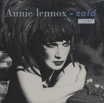 Cold - Coldest - Annie Lennox