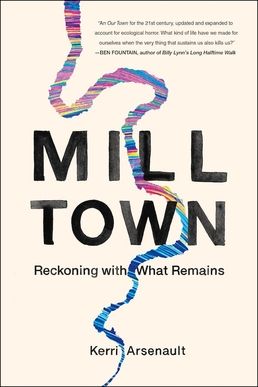 Mill Town: Reckoning with What Remains
