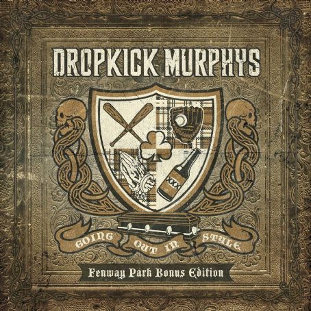 Going Out In Style: Fenway Park Bonus Edition - Dropkick Murphys
