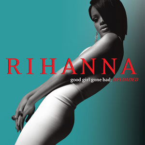 Good Girl Gone Bad - Reloaded