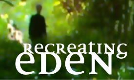 Recreating Eden