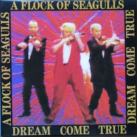 A Flock of Seagulls - Dream Come True