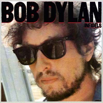 Bob Dylan - Infidels