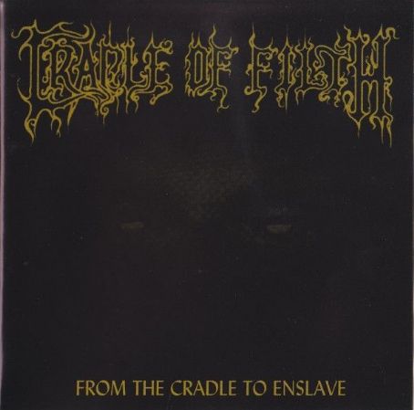 From the Cradle to Enslave
