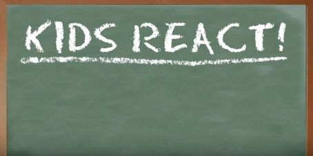 Kids React
