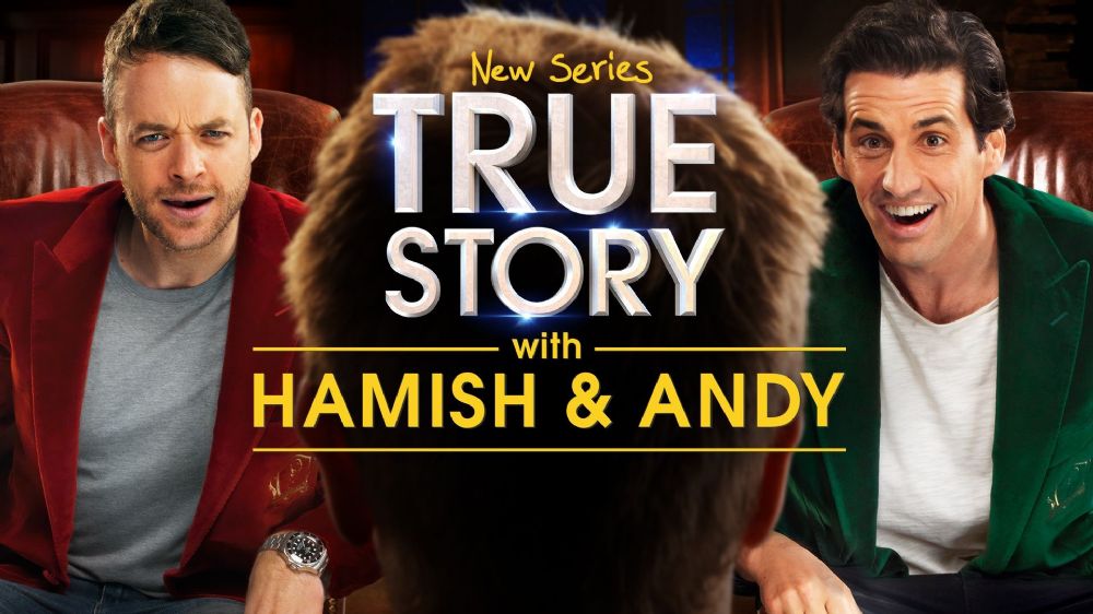 True Story with Hamish & Andy