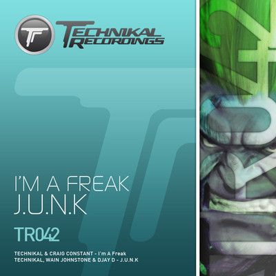 Technikal - I'm A Freak / J.U.N.K.