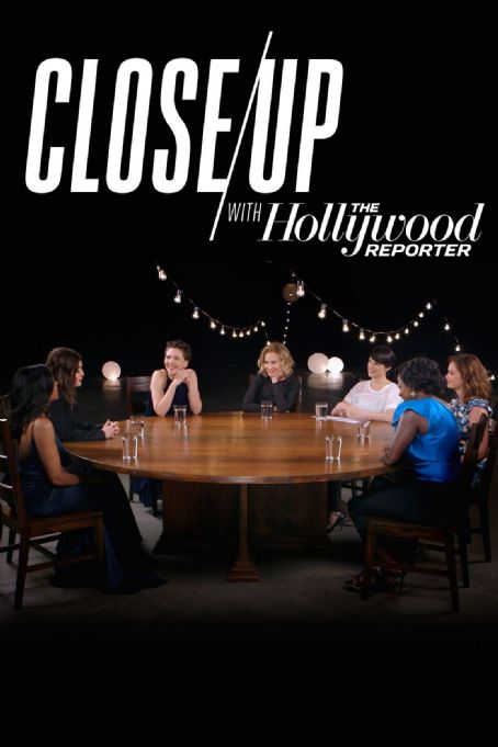 Close Up with the Hollywood Reporter
