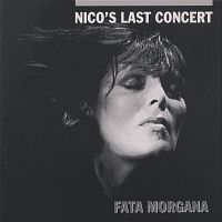 Nico's Last Concert: Fata Morgana