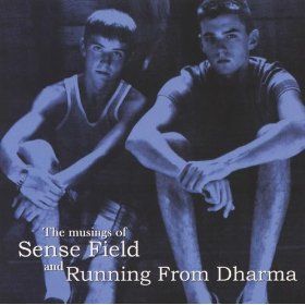 The Musings of Sense Field and Running From Dharma - Sense Field