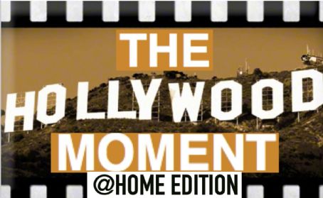 The Hollywood Moment at Home Edition 2020-