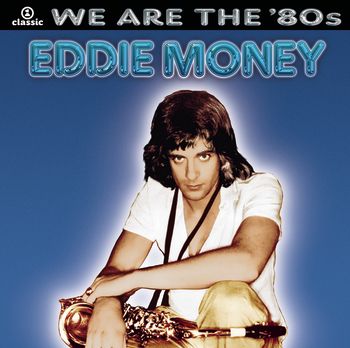 We Are The '80s - Eddie Money