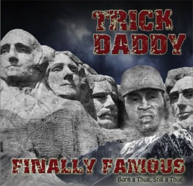 Finally Famous: Born a Thug, Still a Thug - Trick Daddy