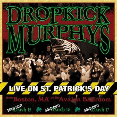 Live on St. Patrick's Day From Boston, MA - Dropkick Murphys