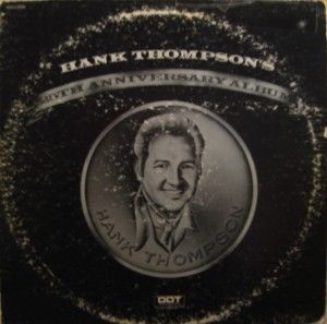 Hank Thompson - 25th Anniversary Album Discography, Track List, Lyrics