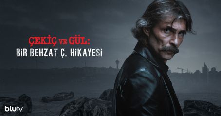 Çekiç Ve Gül: Bir Behzat Ç. Hikayesi - FamousFix