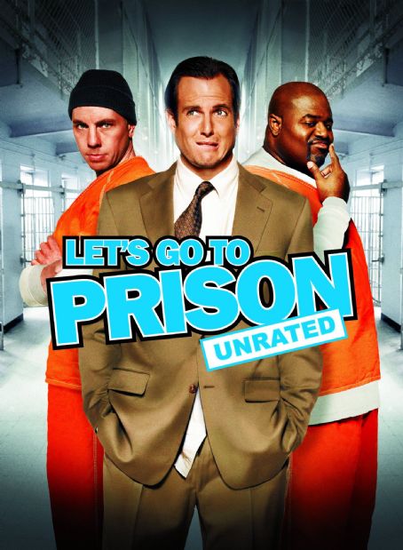 Let S Go To Prison 06 Cast And Crew Trivia Quotes Photos News And Videos Famousfix