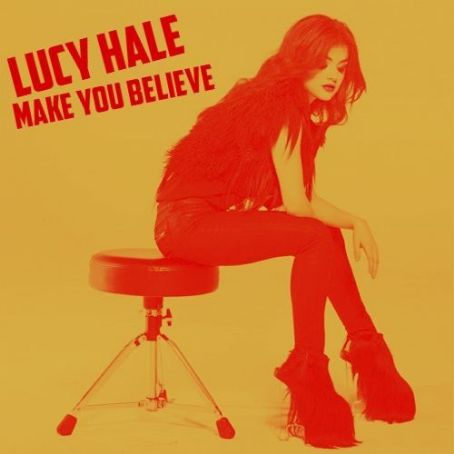 Make You Believe - Lucy Hale