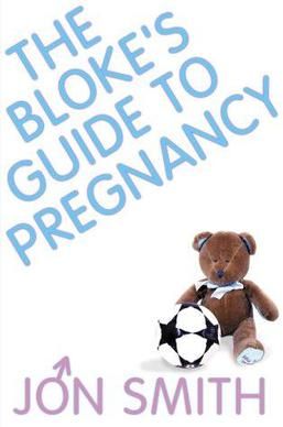 The Bloke's Guide To Pregnancy