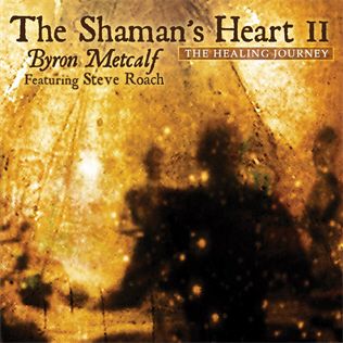 Shaman's Heart II: The Healing Journey